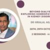 Beyond Dialysis: Exploring Homeopathic Care in Kidney Disorders